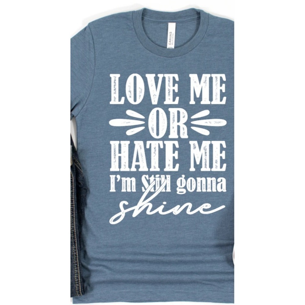 Love Me or Hate Me I"m Still Going To Shine T-Shirt, Large - Picture 2 of 3